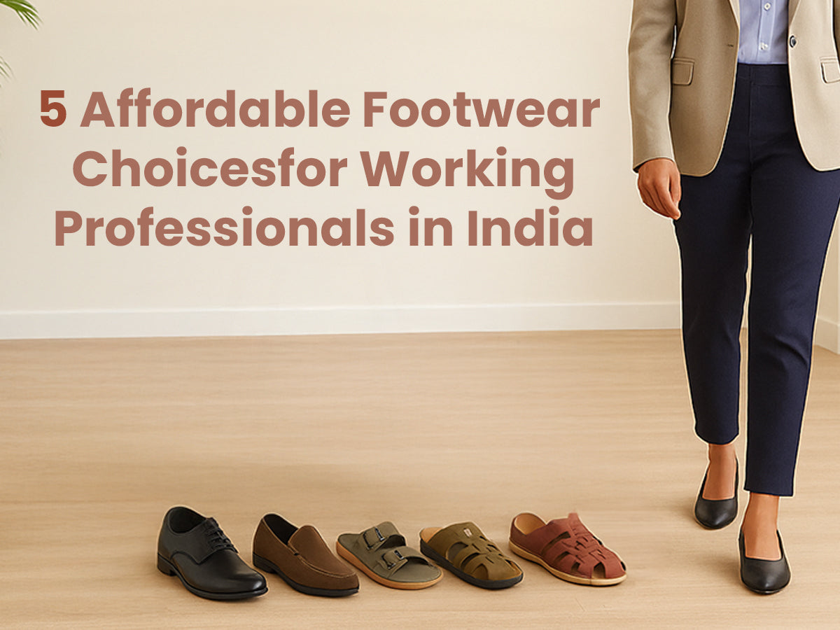 Top 5 Affordable Footwear Choices for Working Professionals in India