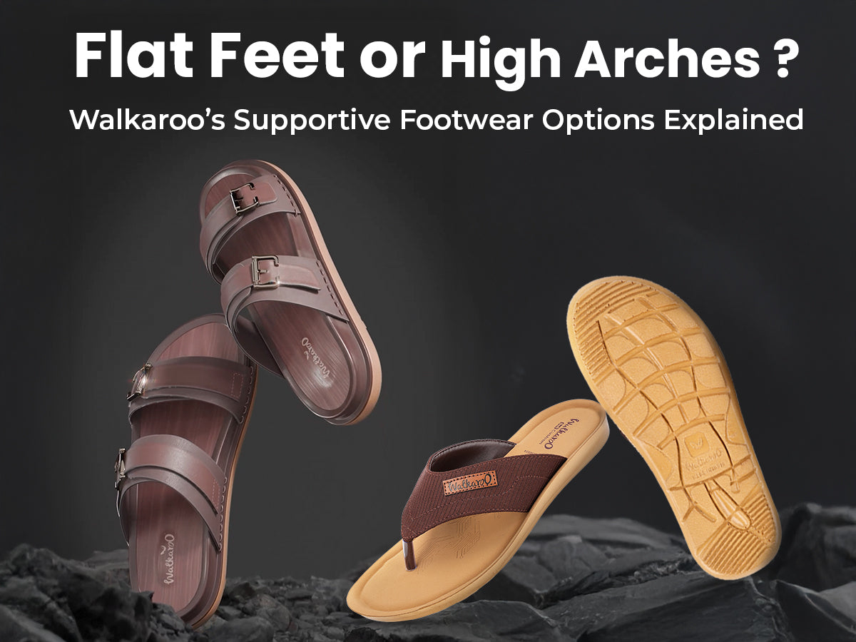 Flat Feet or High Arches? Walkaroo’s Supportive Footwear Options Explained