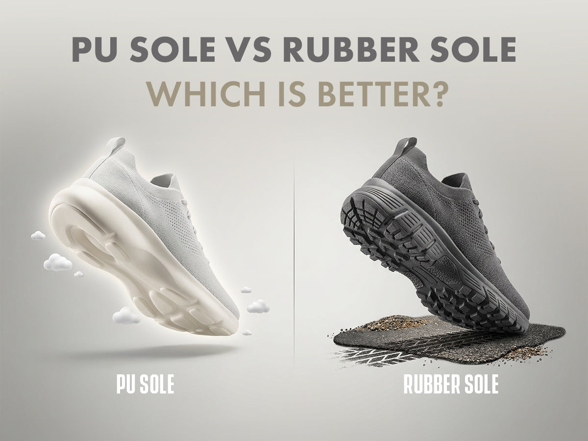 PU Sole Vs Rubber Sole Which Is Better?