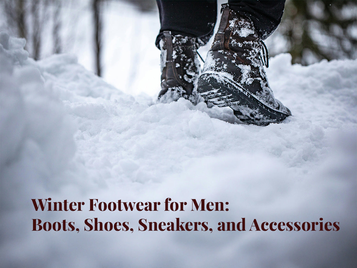 Winter Footwear for Men: Boots, Shoes, Sneakers, and Accessories