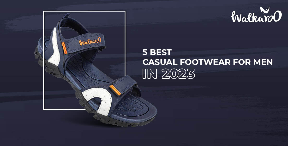 5 Best Casual Footwear For Men In 2022 – Walkaroo Footwear